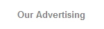 Our Advertising